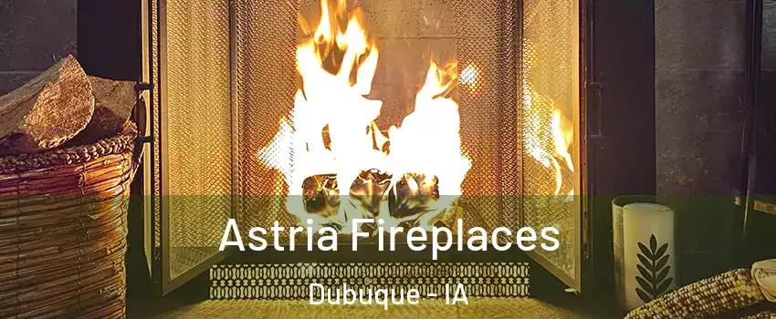  Astria Fireplaces Dubuque - IA