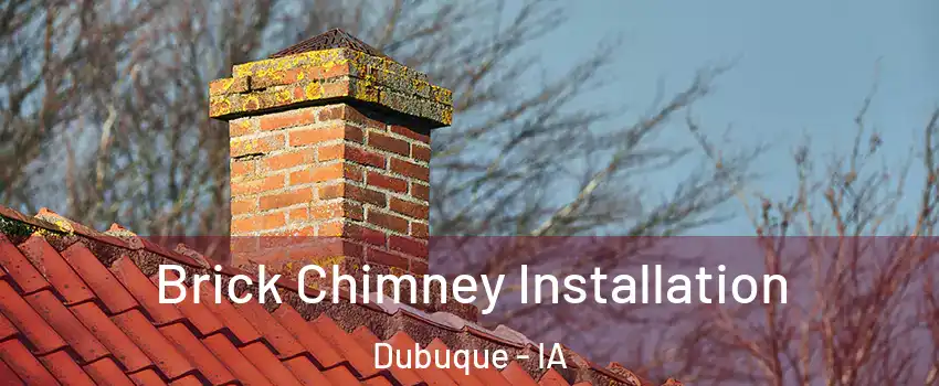  Brick Chimney Installation Dubuque - IA