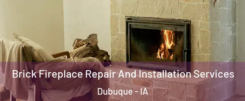  Brick Fireplace Repair And Installation Services Dubuque - IA