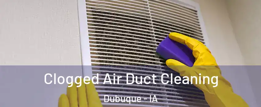  Clogged Air Duct Cleaning Dubuque - IA
