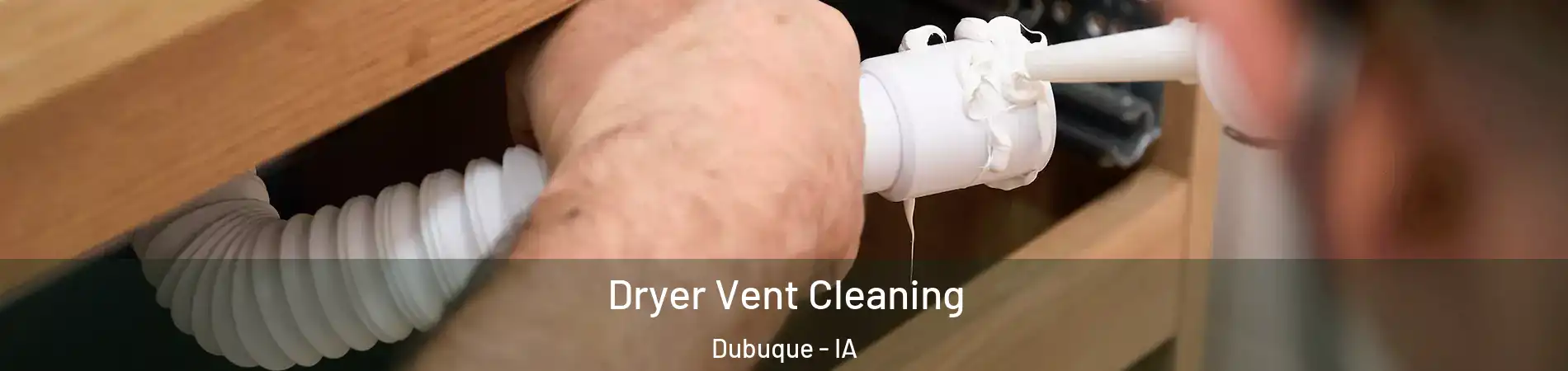  Dryer Vent Cleaning Dubuque - IA