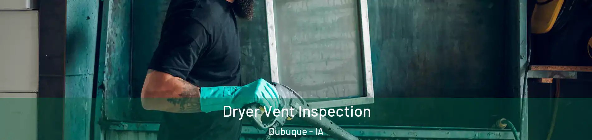  Dryer Vent Inspection Dubuque - IA