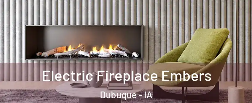  Electric Fireplace Embers Dubuque - IA
