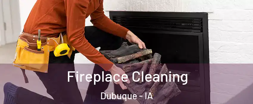  Fireplace Cleaning Dubuque - IA