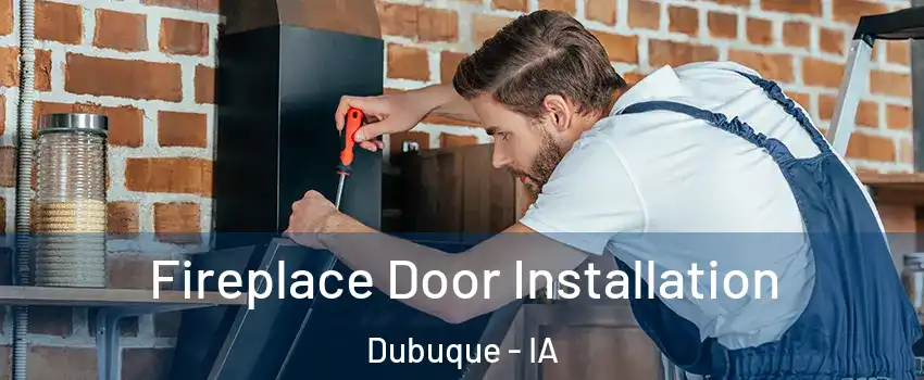  Fireplace Door Installation Dubuque - IA