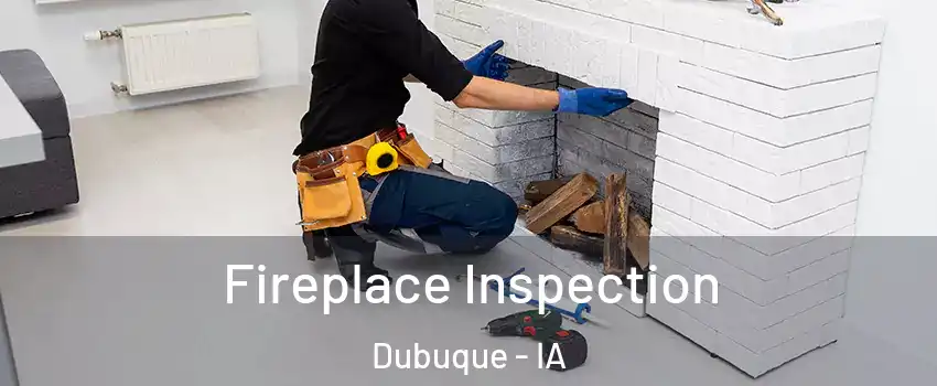 Fireplace Inspection Dubuque - IA