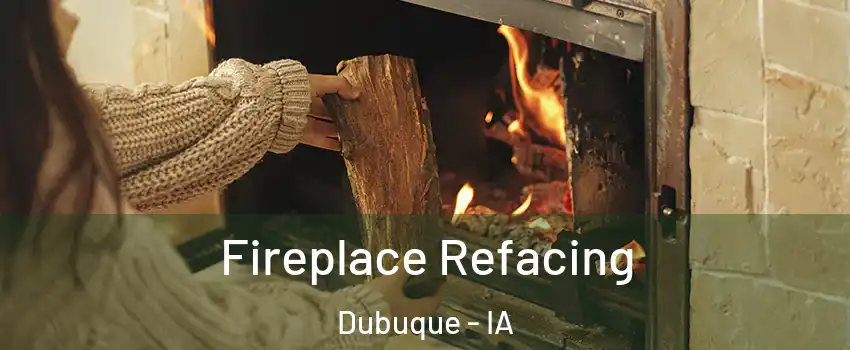  Fireplace Refacing Dubuque - IA