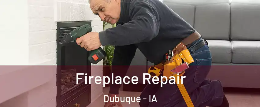  Fireplace Repair Dubuque - IA