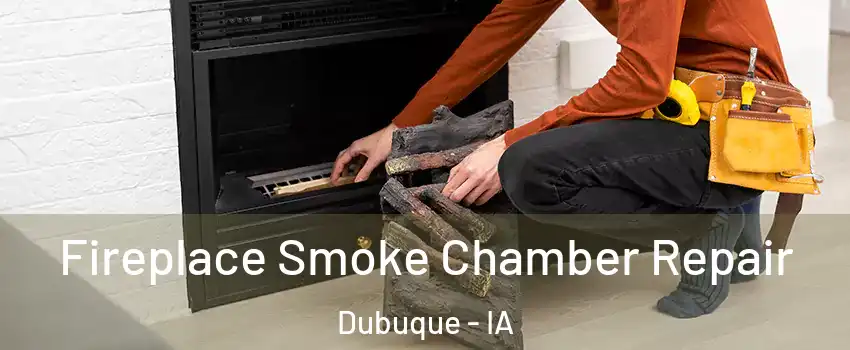  Fireplace Smoke Chamber Repair Dubuque - IA