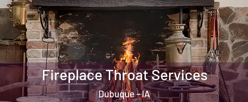  Fireplace Throat Services Dubuque - IA