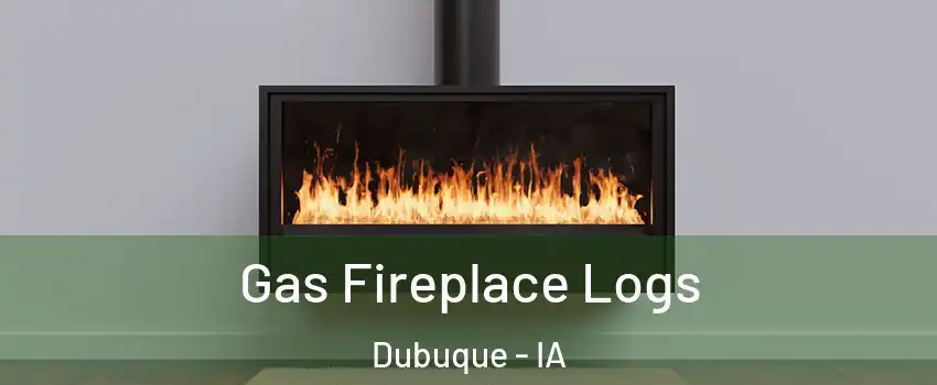  Gas Fireplace Logs Dubuque - IA