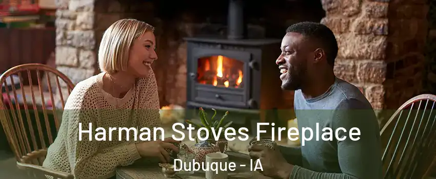  Harman Stoves Fireplace Dubuque - IA