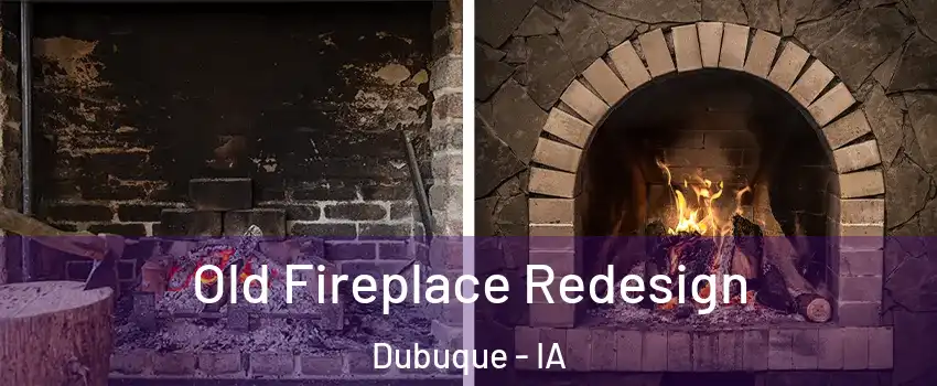  Old Fireplace Redesign Dubuque - IA