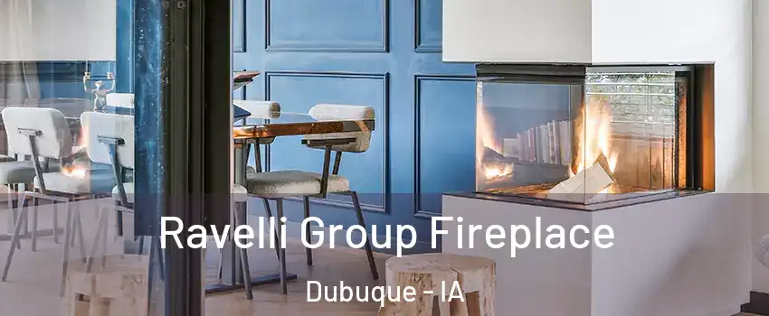  Ravelli Group Fireplace Dubuque - IA