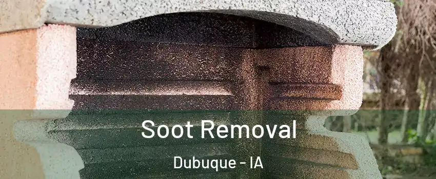  Soot Removal Dubuque - IA