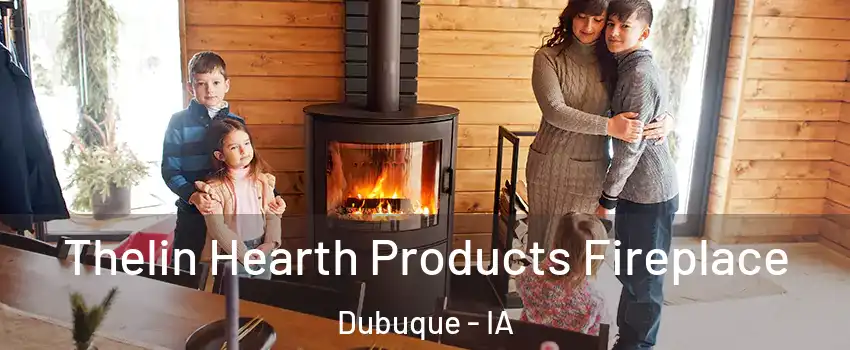  Thelin Hearth Products Fireplace Dubuque - IA