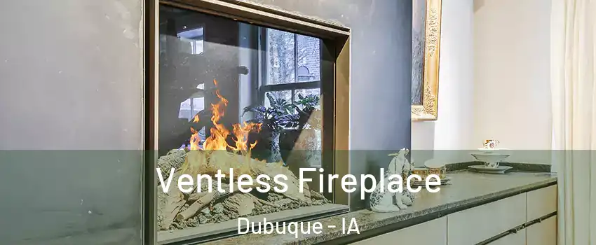  Ventless Fireplace Dubuque - IA