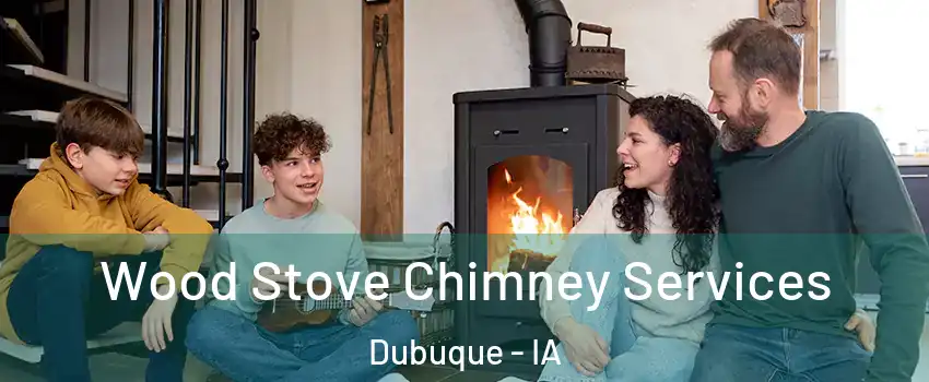  Wood Stove Chimney Services Dubuque - IA
